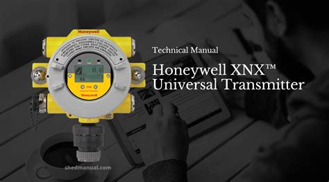 xnx transmitter honeywell manual|Honeywell XNX Universal Transmitter : Technical Manual